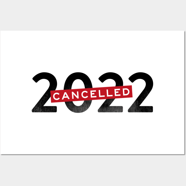 Cancelled 2022 year of pandemic Wall Art by chillstudio